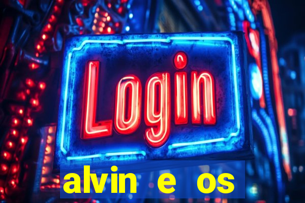 alvin e os esquilos rede canais